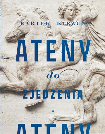 Ateny do zjedzenia - Bartek Kieżun [KSIĄŻKA]