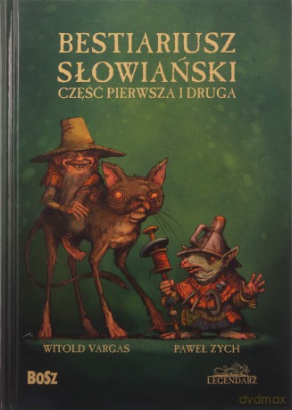 Bestiariusz słowiański. Część pierwsza i druga - Paweł Zych, Witold Vargas [KSIĄŻKA]