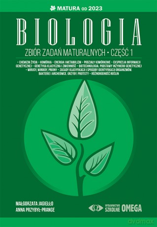 Biologia Zbiór zadań maturalnych Część 1 Matura od 2023 roku - Małgorzata Jagiełło, Anna Przybył-Prange [KSIĄŻKA]
