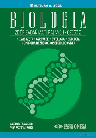 Biologia Zbiór zadań maturalnych Część 2 Matura od 2023 roku - Małgorzata Jagiełło, Anna Przybył-Prange [KSIĄŻKA]