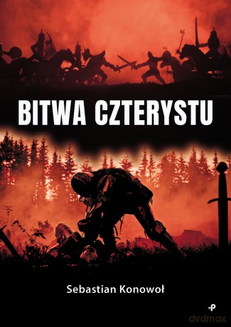 Bitwa czterystu - Sebastian Konowoł [KSIĄŻKA]