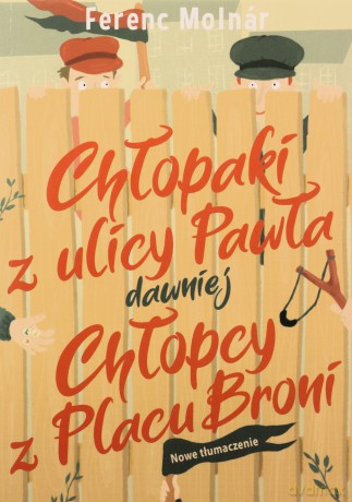 Chłopaki z ulicy Pawła dawniej Chłopcy z Placu Broni - Ferenc Molnár [KSIĄŻKA]