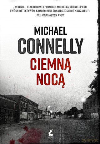 Ciemną nocą - Michael Connelly [KSIĄŻKA]