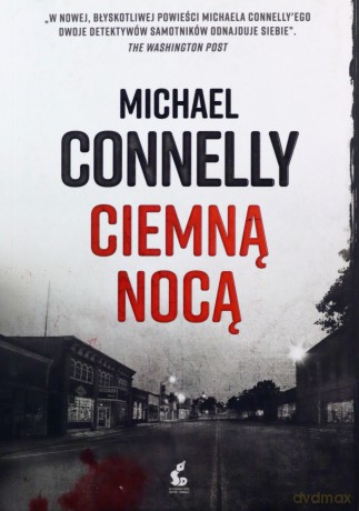 Ciemną nocą - Michael Connelly [KSIĄŻKA]