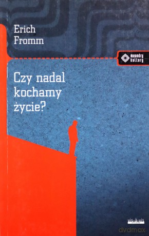 Czy nadal kochamy życie - Erich Fromm [KSIĄŻKA]