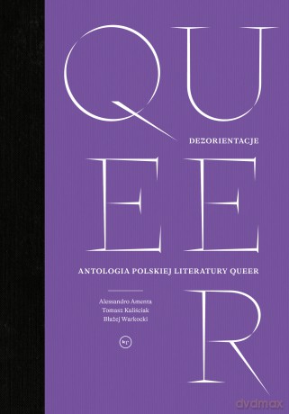 Dezorientacje. Antologia polskiej literatury queer [KSIĄŻKA]