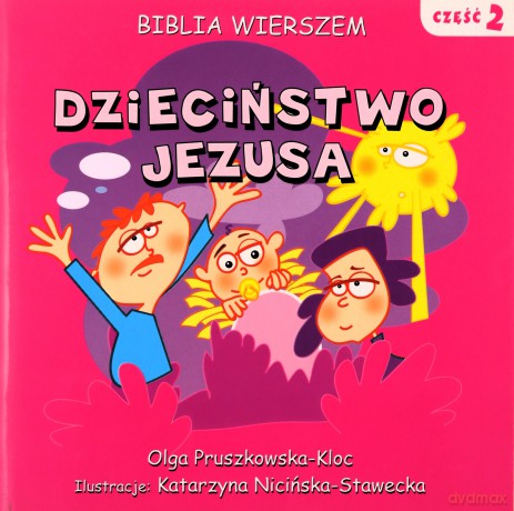 Dzieciństwo Jezusa. Część II - Olga Pruszkowska-Kloc, Katarzyna Nicińska-Stawecka [KSIĄŻKA]