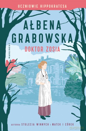 Doktor Zosia. Uczniowie Hippokratesa. 3 - Ałbena Grabowska [KSIĄŻKA]