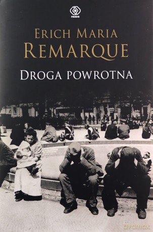 Droga powrotna - Erich Maria Remarque [KSIĄŻKA]