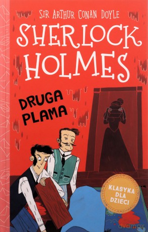 Druga plama. Klasyka dla dzieci. Sherlock Holmes (Tom 29) - Arthur Conan Doyle [KSIĄŻKA]