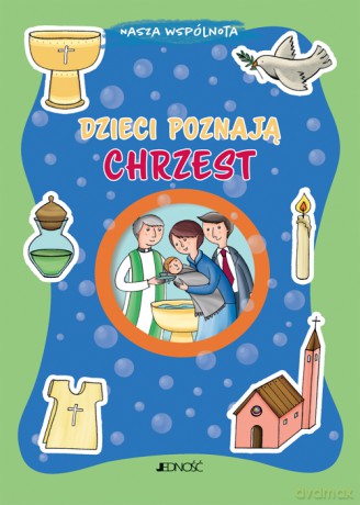 Dzieci poznają chrzest. Nasza wspólnota - Elena Giordano [KSIĄŻKA]