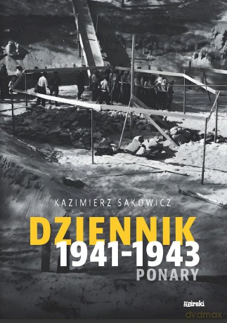 Dziennik 1941-1943. Ponary - Kazimierz Sakowicz [KSIĄŻKA]