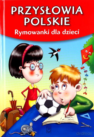 Przysłowia polskie. Rymowanki dla dzieci - Dorota Strzemińska-Więckowiak [KSIĄŻKA]
