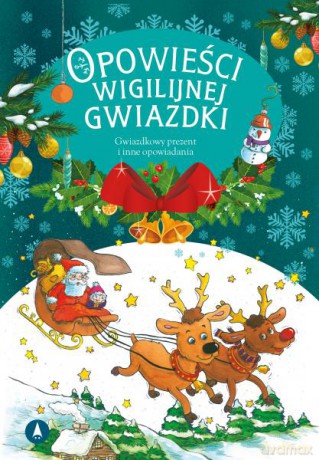 Gwiazdkowy prezent. Opowieści wigilijnej Gwiazdki [KSIĄŻKA]