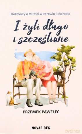 I żyli długo i szczęśliwie - Przemek Pawelec [KSIĄŻKA]