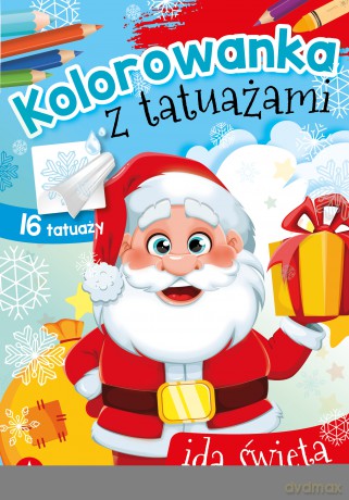 Idą święta. Kolorowanka z tatuażami [KSIĄŻKA]