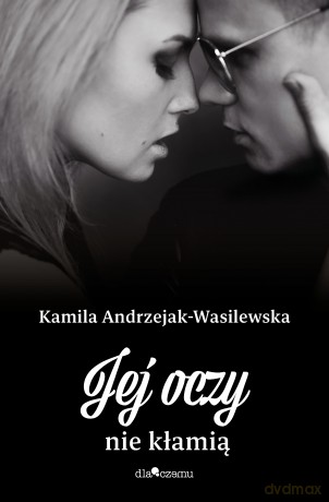 Jej oczy nie kłamią. Oni (Tom 3) - Kamila Andrzejak-Wasilewska [KSIĄŻKA]