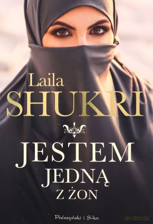 Jestem jedną z żon - Laila Shukri [KSIĄŻKA]
