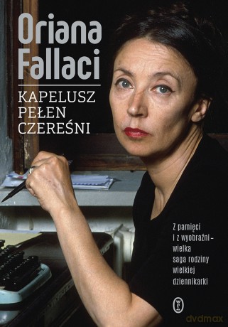 Kapelusz cały w czereśniach - Oriana Fallaci [KSIĄŻKA]