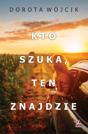Kto szuka ten znajdzie - Dorota Wójcik [KSIĄŻKA]