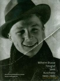 Wilhelm Brasse. Fotograf. 3444. Auschwitz 1940-1945 [KSIĄŻKA]+[CD]