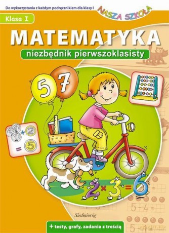 Matematyka. Niezbędnik pierwszoklasisty - Anna Juryta, Anna Szczepaniak [KSIĄŻKA]