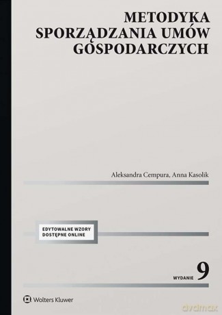 Metodyka sporządzania umów gospodarczych - Aleksandra Cempura, Anna Kasolik [KSIĄŻKA]