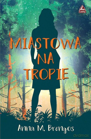 Miastowa na tropie - Anna M. Brengos [KSIĄŻKA]