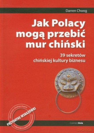 Jak Polacy mogą przebić mur chiński - Darren Chong [KSIĄŻKA]