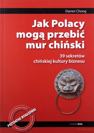 Jak Polacy mogą przebić mur chiński - Darren Chong [KSIĄŻKA]