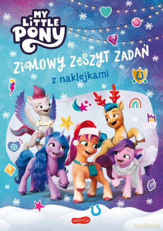 My Little Pony. Nowe pokolenie. Zimowy zeszyt zadań z naklejkami - Beata Żmichowska [KSIĄŻKA]