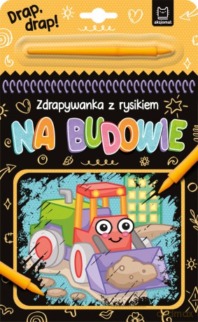 Na budowie. Zdrapywanka z rysikiem - Anna Podgórska [KSIĄŻKA]
