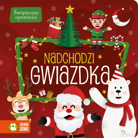Nadchodzi gwiazdka. Świąteczne opowieści [KSIĄŻKA]