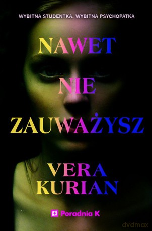 Nawet nie zauważysz - Vera Kurian [KSIĄŻKA]