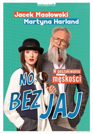 No, bez jaj. Rozmowy o męskości - Jacek Masłowski, Martyna Harland [KSIĄŻKA]