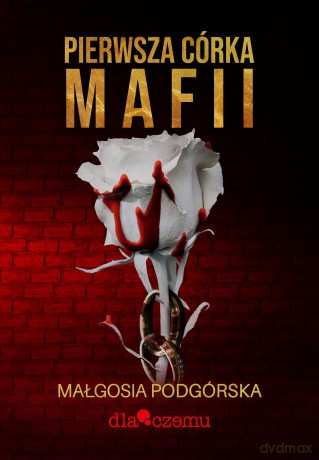 Pierwsza córka mafii - Małgosia Podgórska [KSIĄŻKA]