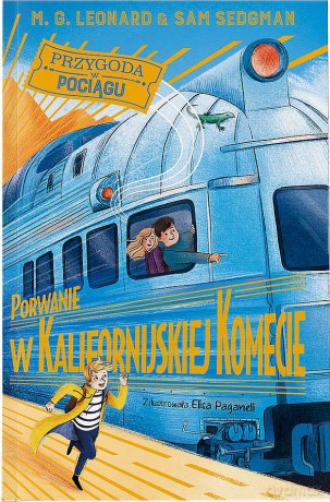 Porwanie w Kalifornijskiej Komecie - M. G. Leonard, Sam Sedgman [KSIĄŻKA]