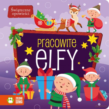 Pracowite elfy. Świąteczne opowieści [KSIĄŻKA]