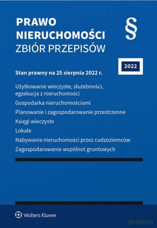 Prawo nieruchomości. Zbiór przepisów [KSIĄŻKA]