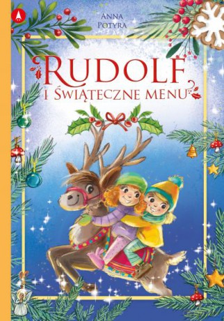 Rudolf i świąteczne menu - Anna Potyra, Agnieszka Filipowska [KSIĄŻKA]
