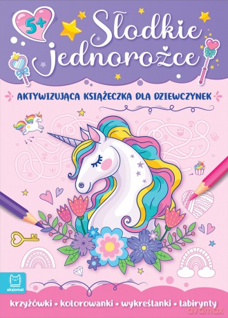 Słodkie jednorożce. Aktywizująca książeczka dla dziewczynek - Agnieszka Bator [KSIĄŻKA]