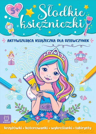 Słodkie księżniczki. Aktywizująca książeczka dla dziewczynek - Agata Kaczyńska [KSIĄŻKA]