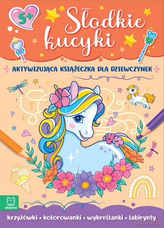 Słodkie kucyki. Aktywizująca książeczka dla dziewczynek - Monika Basiejko [KSIĄŻKA]