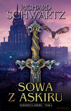 Sowa z Askiru. Tajemnica Askiru (Tom 6) - Richard Schwartz [KSIĄŻKA]