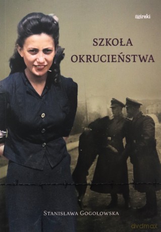 Szkoła okrucieństwa - Stanisława Gogołowska [KSIĄŻKA]