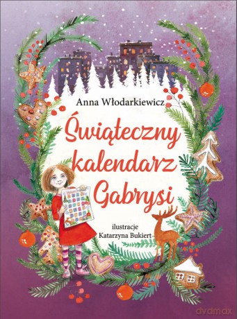 Świąteczny kalendarz Gabrysi - Anna Włodarkiewicz [KSIĄŻKA]
