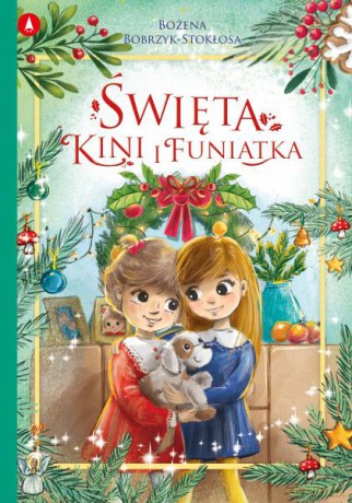 Święta Kini i Funiatka - Bożena Bobrzyk-Stokłosa, Agnieszka Filipowska [KSIĄŻKA]