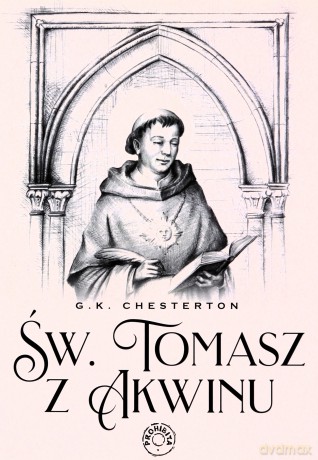 Święty Tomasz z Akwinu - G.K. Chesterton [KSIĄŻKA]