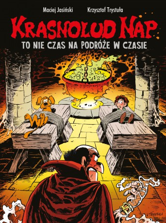 To nie czas na podróże w czasie. Krasnolud Nap (Tom 5) - Maciej Jasiński, Krzysztof Trystuła [KSIĄŻKA]