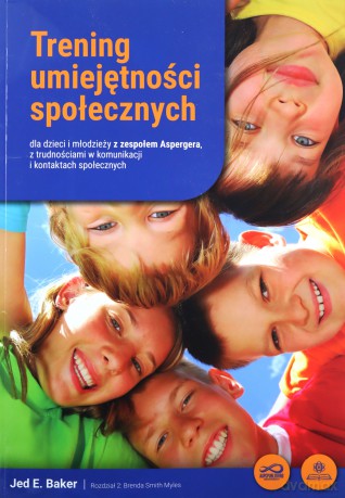 Trening umiejętności społecznych dla dzieci i młodzieży z zespołem Aspergera, z trudnościami w komunikacji i kontaktach społecznych - Jed Baker [KSIĄŻKA]